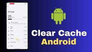 How to Clear Cache on Android (2025)